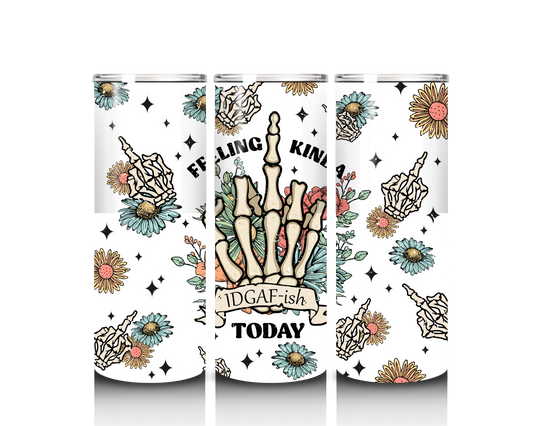 feeling kinda IDGAF-ish today tumbler wrap design