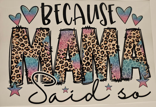 Because mama said so dtf print for t-shirts