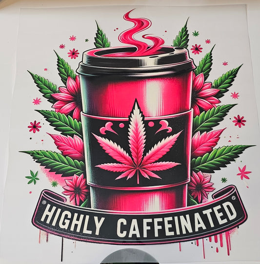 Highly caffinated dtf print for t-shirts