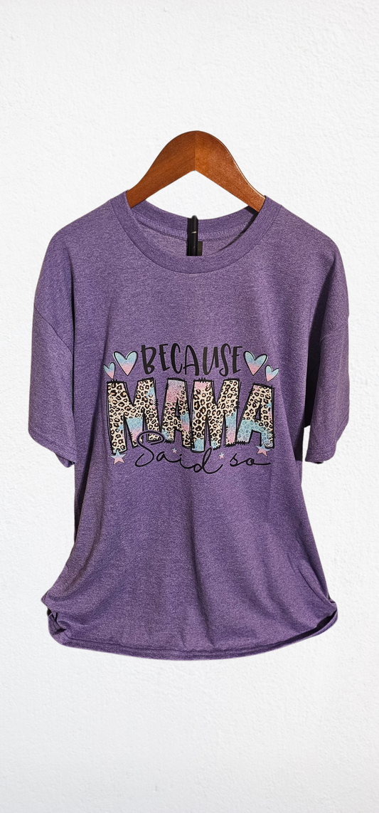 Mama said so t-shirt