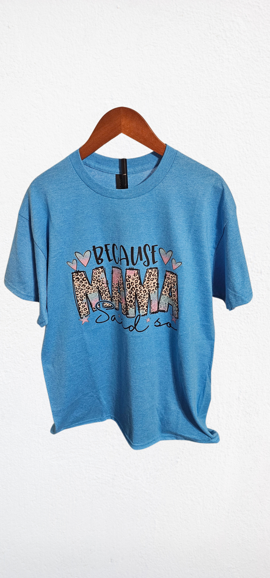 Mama said so t-shirt